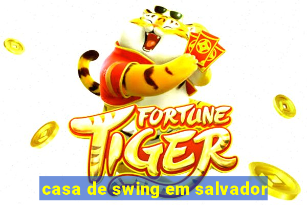 casa de swing em salvador